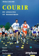 Courir : Du Jogging Au Marathon (2008) De M. Delore - Deportes