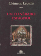 Un Itinéraire Espagnol (1985) De Clément Lépidis - Psicologia/Filosofia