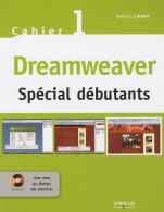 Cahier Dreamweaver No1 Spécial Debutants Avec Cd-rom (2008) De Lavant Mathieu - Informática