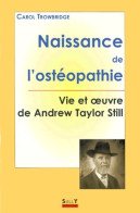 Naissance De L'ostéopathie (1999) De CAROL TROWBRIDGE - Gesundheit