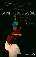La Pierre De Lumière Tome IV : La Place De La Vérité (2000) De Christian Jacq - Historique