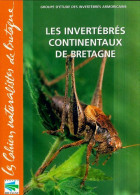 Les Invertébrés Continentaux De Bretagne (2005) De Collectif - Tiere