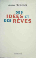 Des Idées Et Des Rêves (2010) De Arnaud Montebourg - Biografía