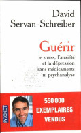 Guérir Le Stress, L'anxiété, La Dépression Sans Médicament Ni Psychanalyse (2005) De David Servan-Schreiber - Salud