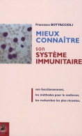 Mieux Connaître Son Système Immunitaire (2006) De Francesco Bottaccioli - Salute