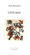 Côté Mat (2008) De Aline Karnauch - Andere & Zonder Classificatie