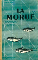La Morue (1953) De Collectif - Fischen + Jagen