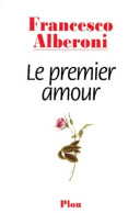 Le Premier Amour (1999) De Francesco Alberoni - Psicología/Filosofía