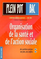 Organisation De La Santé Et De L'action Sociale. Carrières Médico-sociales BAC SMS (1998) De Collectif - 12-18 Ans