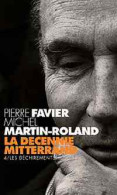 La Décennie Mitterrand Tome IV : Les Déchirements (1992-1995) (2001) De Michel Favier - Política