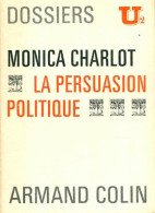 La Persuasion Politique (1970) De Monica Charlot - Politica