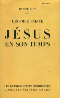Jésus En Son Temps. Histoire Sainte (1948) De Daniel-Rops - Godsdienst