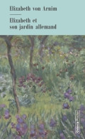 Elizabeth Et Son Jardin Allemand (2021) De Elizabeth Von Arnim - Historic
