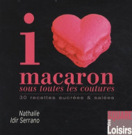 I Love Macaron Sous Toutes Les Coutures (2009) De Nathalie Idir Serrano - Gastronomía