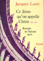 Ce Jésus Qu'on Appelle Christ (1970) De Jacques Loew - Godsdienst