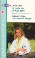 La Quête Du Dr Gail Terry / Un Coeur En Danger (2000) De Arlene O'Neill - Romantik