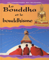 Le Bouddha Et Le Bouddhisme (2003) De Kerena Marchant - Godsdienst