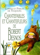 Chantefables Et Chantefleurs (2003) De Robert Desnos - Autres & Non Classés