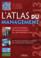 L'Atlas Du Management 2012-2013 : L'encyclopédie Du Management En 100 Dossiers-clés. Les Meilleures Pra - Handel