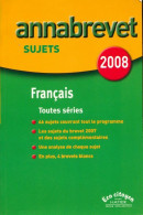 Français Brevet Toutes Séries 2008 (2007) De Collectif - 12-18 Ans