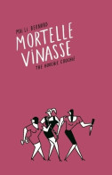 Mortelle Vinasse (2015) De Mai Li Bernard - Altri & Non Classificati