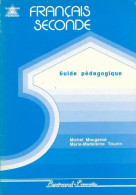 Français Seconde. Guide Pédagogique (1991) De Marie-Madeleine Mougenot - 12-18 Anni