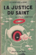 La Justice Du Saint (1956) De Leslie Charteris - Antiguos (Antes De 1960)