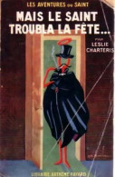 Mais Le Saint Troubla La Fête... (1947) De Leslie Charteris - Anciens (avant 1960)