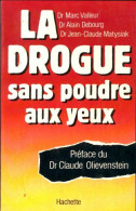 La Drogue Sans Poudre Aux Yeux (1985) De Marc Valleur - Salute