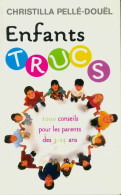 Enfants Trucs : 1000 Astuces Pour Les Parents Des 3-12 Ans (2004) De Christilla Pellé-Douël - Santé