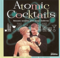 Atomic Cocktails. Boissons Secouées Pour Temps Modernes (2001) De Gideon Bosker - Gastronomía