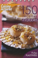150 Recettes Inratables (2010) De Collectif - Gastronomia