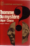 L'homme Du Mystère, Edgar Cayce (1970) De Joseph Millard - Esotérisme