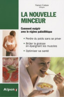 La Nouvelle Minceur Manger Des Produits Naturels (2010) De Nancy Cattan - Health