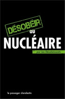 Desobeir Au Nucléaire (2010) De Les Désobéissants - Natualeza