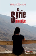La Syrie Promise (2014) De Hala Kodmani - Politique