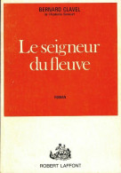 Le Seigneur Du Fleuve (1972) De Bernard Clavel - Historic