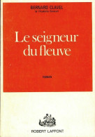 Le Seigneur Du Fleuve (1972) De Bernard Clavel - Historique