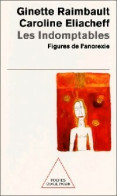 Les Indomptables. Figures De L'anorexie (2001) De Ginette Raimbault - Psychologie/Philosophie