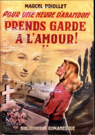 Pour Une Heure D'abandon Tome II : Prends Garde à L'amour ! (1955) De Marcel Priollet - Románticas