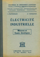 Électricité Industrielle : Mesures Et Essais électriques (1950) De L. Pastouriaux - Sciences