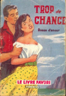 Trop De Chance (1958) De Alex Peck - Romantique