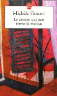 Le Dernier Qui Part Ferme La Maison (2006) De Michèle Fitoussi - Autres & Non Classés