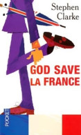 God Save La France (2006) De Stephen Clarke - Autres & Non Classés
