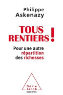 Tous Rentiers ! - Pour Une Autre Répartition Des Richesses (2016) De Philippe Askenazy - Economía