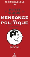 Petit Guide Du Mensonge En Politique (2014) De Thomas Guénolé - Scienza