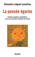 La Pensée égarée : Islamisme Populisme Antisémitisme : Essai Sur Les Penchants Suicidaires De L'Europe (201 - Politique