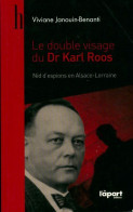 Le Double Visage Du Dr Karl Roos. Nid D'espions En Alsace-Lorraine (2012) De Viviane - Geschiedenis