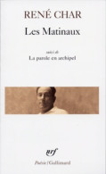 Les Matinaux / La Parole En Archipel (2015) De René Char - Other & Unclassified