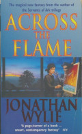 Across The Flame (1997) De Jonathan Wylie - Autres & Non Classés